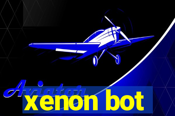 xenon bot